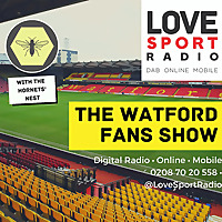 Watford Fans Show on Love Sport Radio