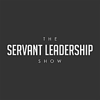 The Servant Leadership Show