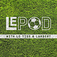 Le Pod with Le Tiss and Lambert