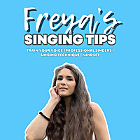 Freya's Singing Tips: Train Your Voice | Professional Singers | Singing Technique | Mindset