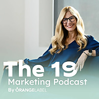 The 19 Marketing Podcast by Orange Label