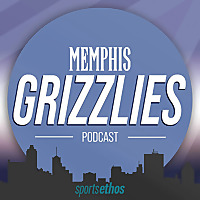 The SportsEthos Memphis Grizzlies Podcast