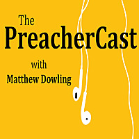 The PreacherCast with Matthew Dowling
