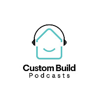 Custom Build Homes Podcasts