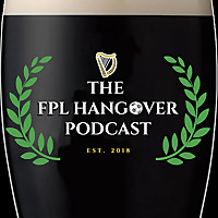 FPL Hangover Podcast