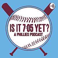Is it 7:05 Yet? A Phillies Podcast