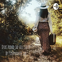 Dirt Road to Self Love