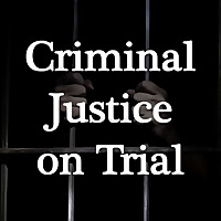 Criminal Justice On Trial