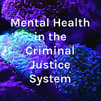 Mental Health in the Criminal Justice System