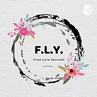 F.L.Y. - First Love Yourself
