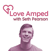 Love Amped with Seth Pearson