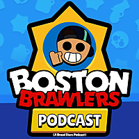 Boston Brawlers - A Brawl Stars Podcast