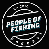 People of Fishing Podcast