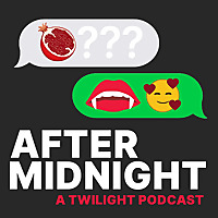 After Midnight: A Twilight Podcast