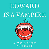 Edward is a Vampire