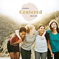 Gospel Centered Health