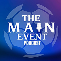 The Main Event: The Champions League Fantasy Podcast