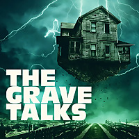 The Grave Talks | Haunted, Paranormal & Supernatural The Grave Talks | Haunted, Paranormal & Supernatural