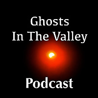 Ghosts In The Valley Ghosts In The Valley