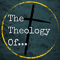 The Theology Of...