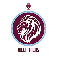 The Villa Talks - An Aston Villa Podcast