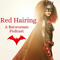 Red Hairing: A Batwoman Podcast
