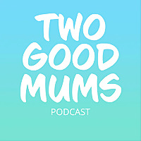 Two Good Mums