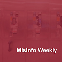 Misinfo Weekly