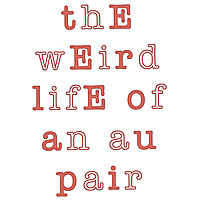 Weird Life of an AuPair