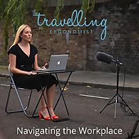 Navigating the Workplace with The Travelling Ergonomist