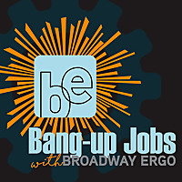 Bang-up Jobs with Broadway Ergo
