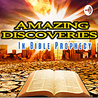 Amazing Discoveries in Bible Prophecy