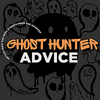 Ghost Hunter Advice