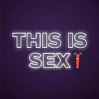 This Is Sex! Podcast