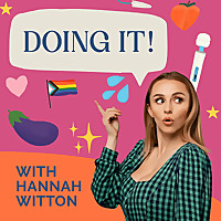 Doing It! with Hannah Witton