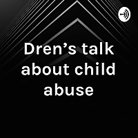 Dren's talk about child abuse