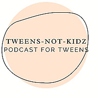 Tweens-NOT-Kidz