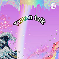 tween talk