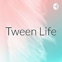 Tween Life