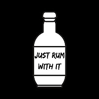 Just Rum With It