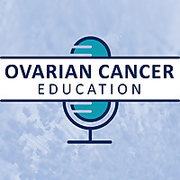 Ovarian Cancer Education Podcast