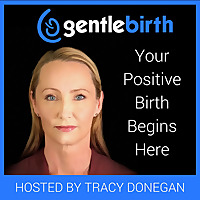 GentleBirth - The GentleBirth Podcast | Positive Birth Stories, Pregnancy, Birth & Breastfeeding wi