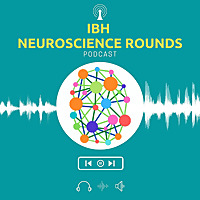IBH Neuroscience Rounds