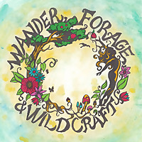 Wander, Forage, & Wildcraft
