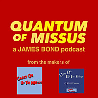 A James Bond 007 Podcast : Quantum Of Missus