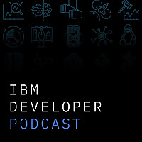 IBM Developer Podcast