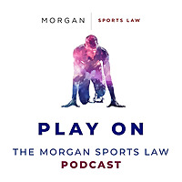 Play On the Morgan Sports Law Podcast