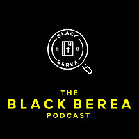 The Black Berea Podcast