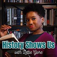 History Shows Us
