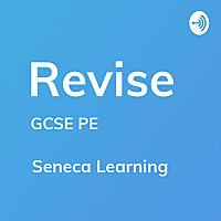 REVISE GCSE Physical Education - A podcast by Seneca Learning